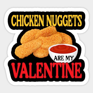 Chicken Nuggets Are My Valentine Funny Nuggets Food Lover Sticker